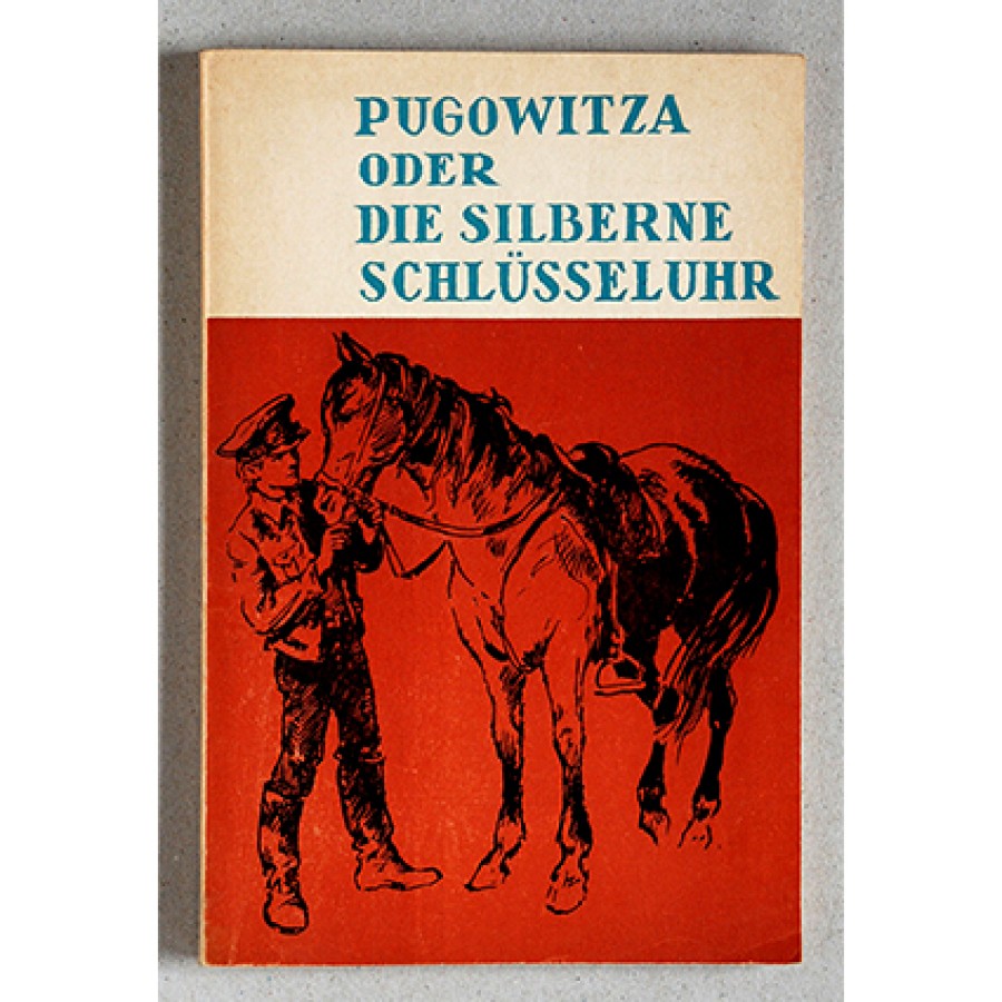Alfred Wellm - Pugowitza oder Die silberne Schlüsseluhr