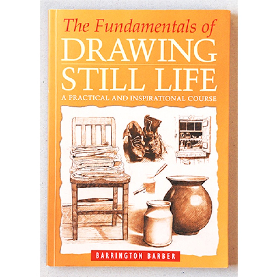 Barrington Barber - The fundamentals of drawing still life