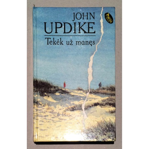 John Updike - Tekėk už manęs