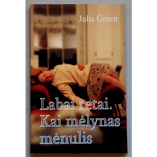 Julia Green - Labai retai. Kai mėlynas mėnulis