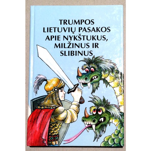 Trumpos lietuvių pasakos apie nykštukus, milžinus ir slibinus