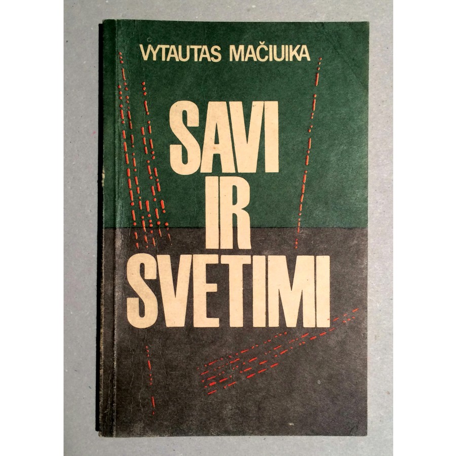Vytautas Mačiuika - Savi ir svetimi